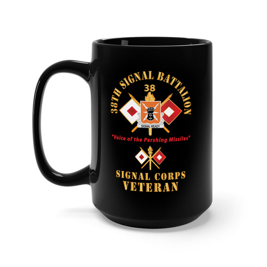 Black Mug 15oz - 38th Signal Battalion - DUI - US Army w BN Number - Sig Br  - Voice of the Pershing Missiles SVCX 300