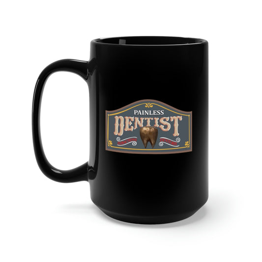 Black Mug 15oz - Painless Dentist X 300
