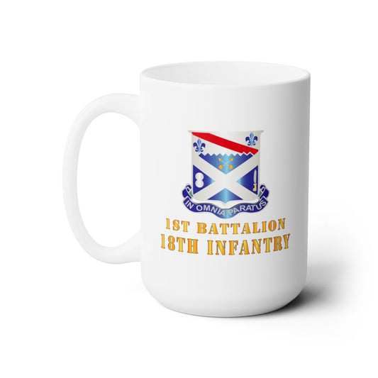 White Ceramic Mug 15oz - Army - 1st Bn 18th Inf w DUI