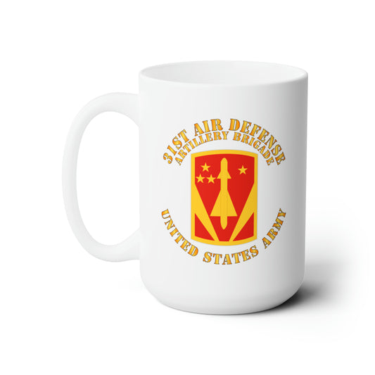 White Ceramic Mug 15oz - Army - 31st Air Defense Artillery Bde - US Army