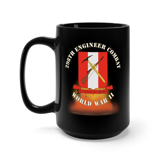 Black Mug 15oz - 298TH Engineer Combat Battalion DUI - WWII - Fire X 300