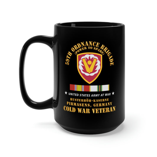 Black Mug 15oz - Army - 59th Ordnance Brigade - SSI - Husterhöh-Kaserne, Pirmasens  w Cold  Vet - COLD SVC X 300