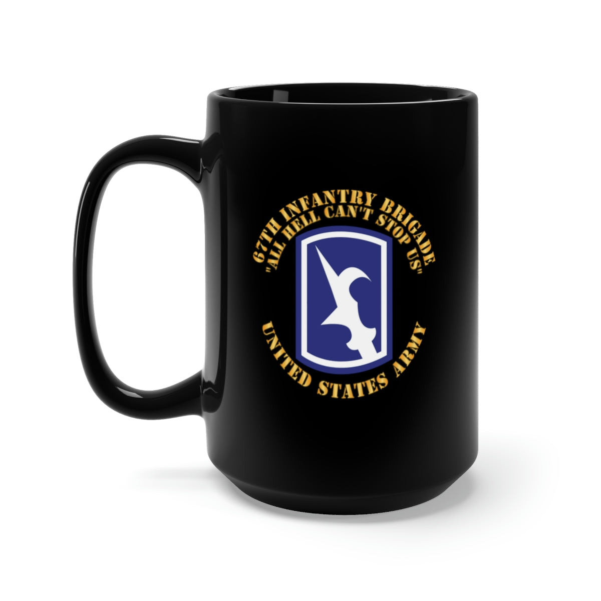 Black Mug 15oz - 67th Infantry Brigade - SSI - All Hell Cant stop Us X 300