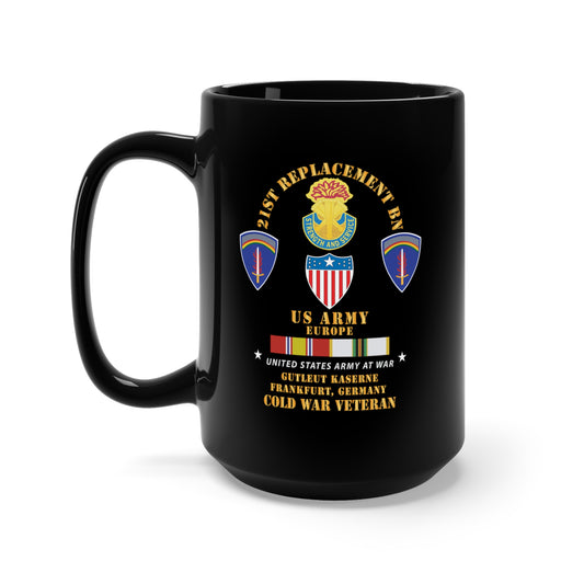 Black Mug 15oz - 21st Replacement Bn, US Army, Europe - Gutleut Kaserne, Franfurt, FRG w COLD SVC X 300