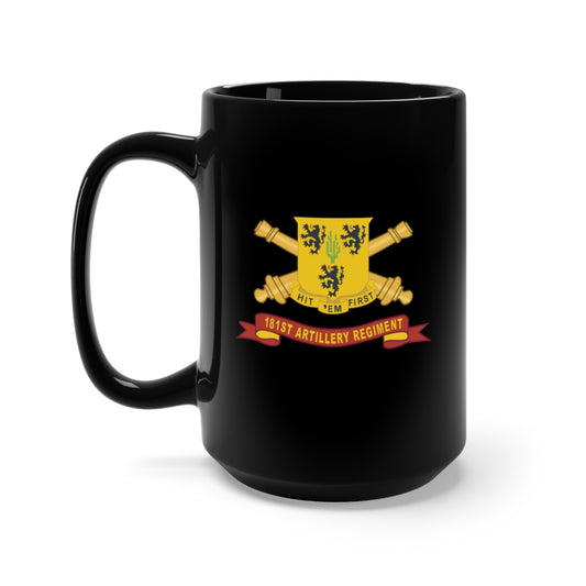 Black Mug 15oz - 181st Field Artillery Regiment - DUI w Br - Ribbon X 300