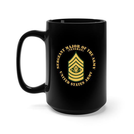 Black Mug 15oz - Army - Sergeant Major of the Army - SMA - Veteran - Flat X 300