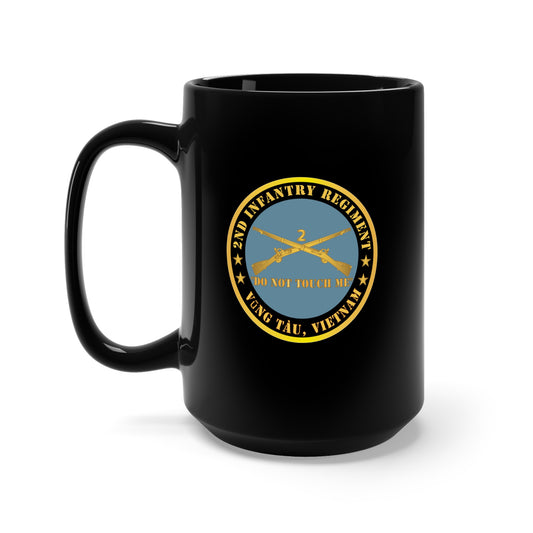 Black Mug 15oz - Army - 2nd  Infantry Regiment Branch - Do Not Touch Me -  Vũng Tàu, Vietnam X 300