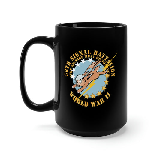 Black Mug 15oz - Army - 56th Signal Battalion w Emblem - (The Message Must Go Through) -  WWII X 300