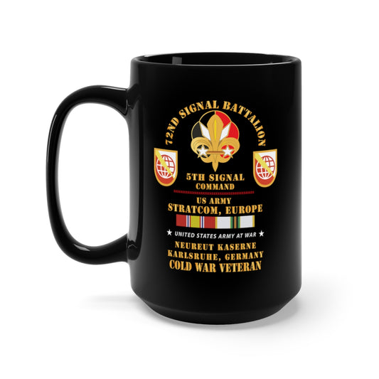 Black Mug 15oz - Army - 72nd Signal Bn, 5th Signal Command, USA STRATCOM, EUR, Karlsruhe, Germany w COLD SVC X 300