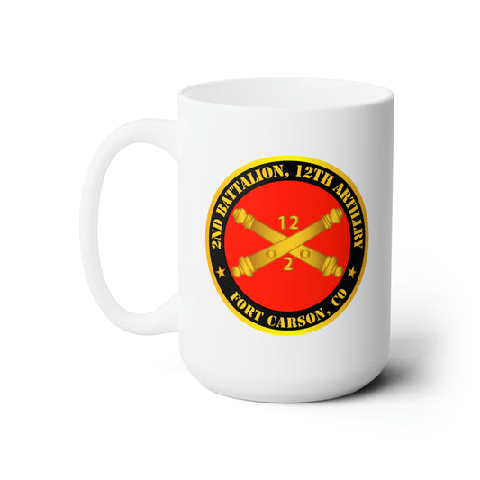 White Ceramic Mug 15oz - Army - 2nd Battalion, 12th Artillery Regiment w Branch Ft Carson, CO