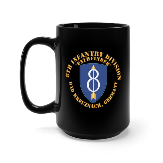 Black Coffee Mug 15oz - Army - 8th Infantry Div - Pathfinder - Bad Kreuznach GE X 300