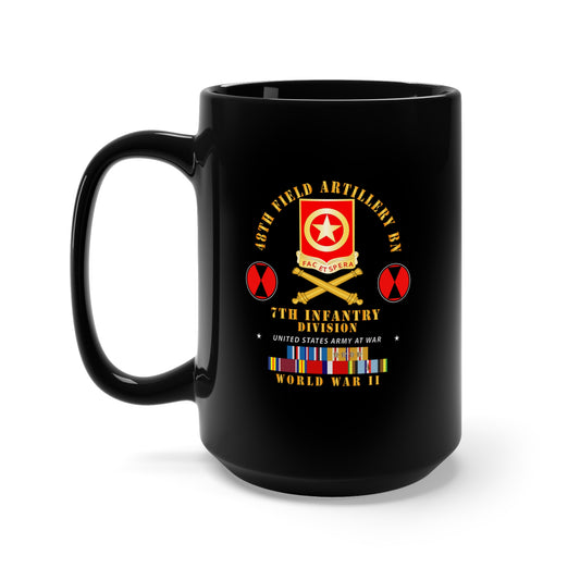Black Mug 15oz - Army  - 48th Field Artillery Bn- 7th Inf Div - WWII w ARR EXP PAC PHIL SVC