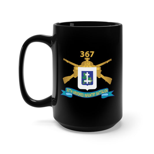 Black Mug 15oz - Army - 367th Armored Infantry Battalion w Br - DUI - Ribbon X 300