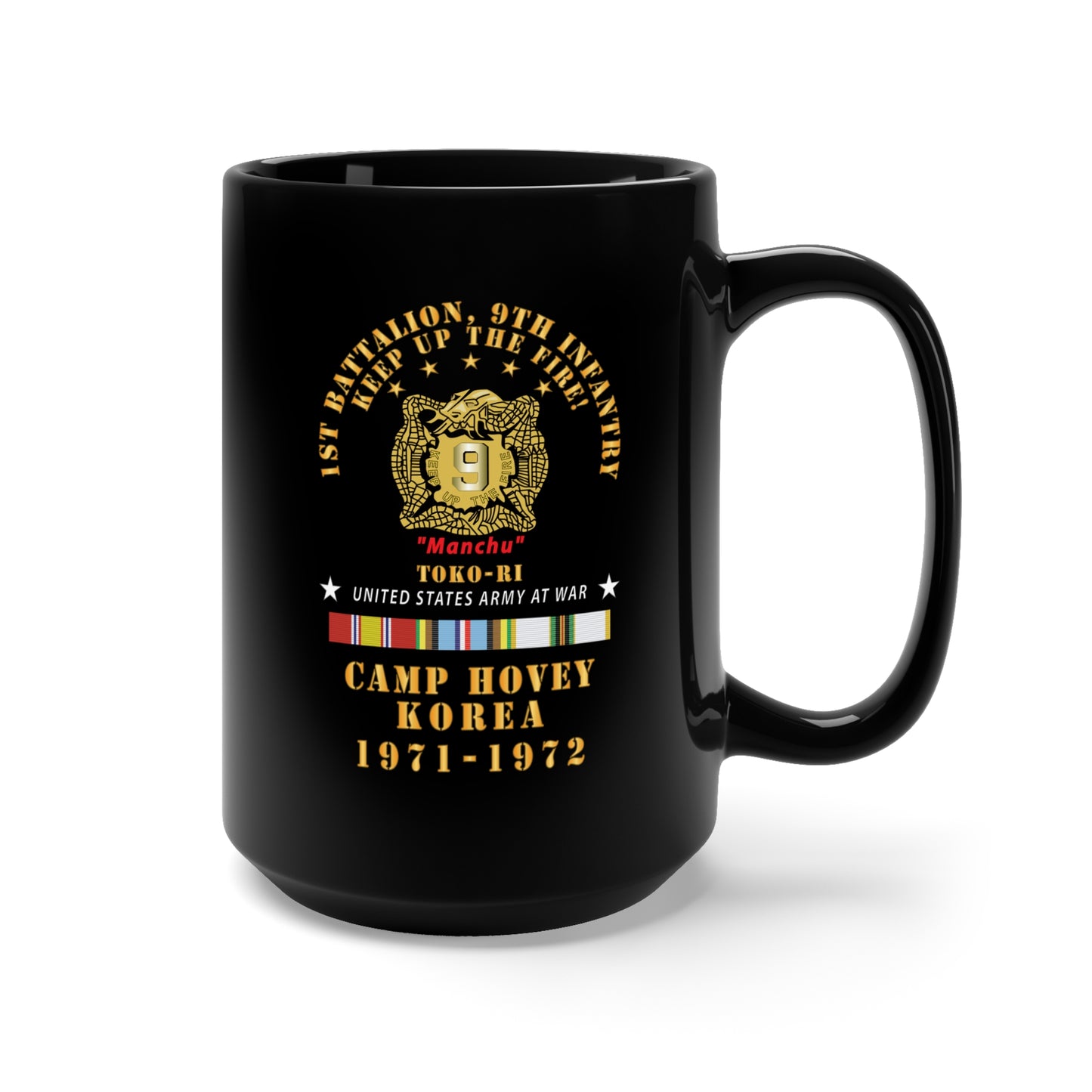 Black Mug 15oz - Army - 1st Battalion, 9th Infantry - Manchus - Keep Up the Fire - Camp Hovey Korea - Toko-ri w AFEM - COLD SVC X 300