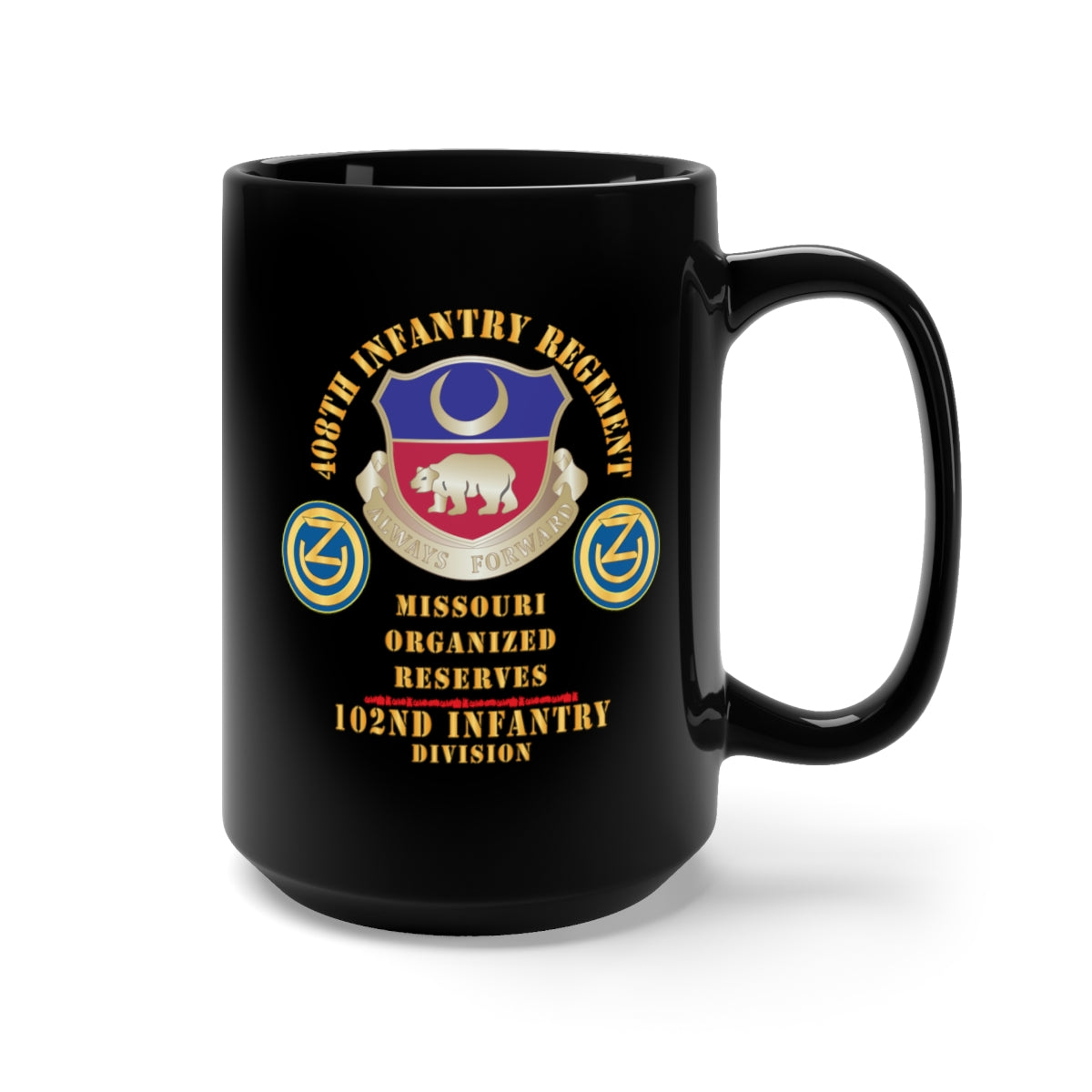 Black Mug 15oz - 408th Infantry Regiment, 102nd Infantry Div - Missouri Organized Reserves X 300