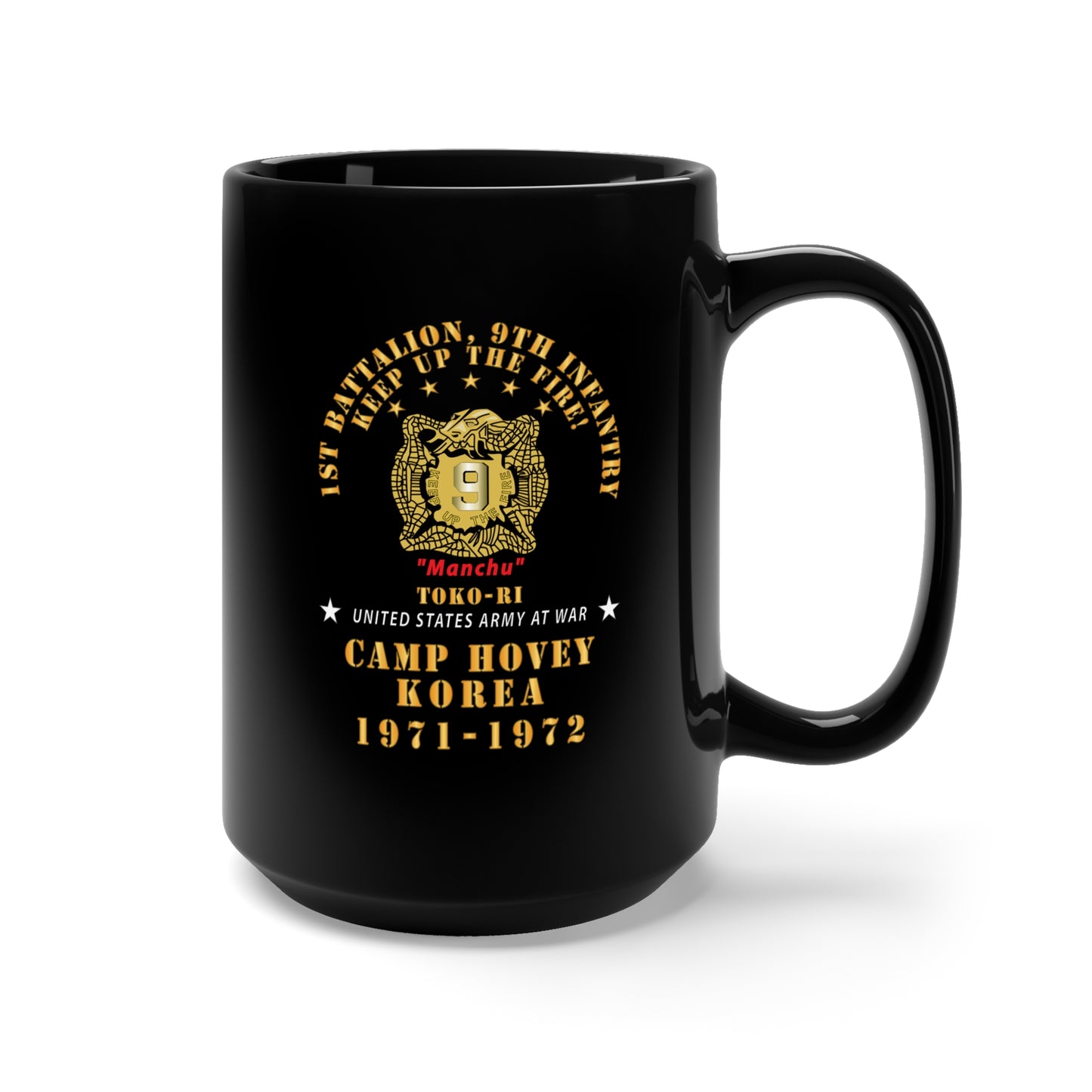 Black Mug 15oz - Army - 1st Battalion, 9th Infantry - Manchus - Keep Up the Fire - Camp Hovey Korea - Toko-ri X 300