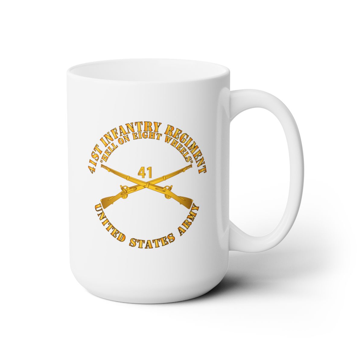 White Ceramic Mug 15oz - Army - 41st Infantry - Hell on 8 Wheels w Infantry Br